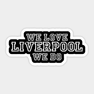 We Love Liverpool Sticker